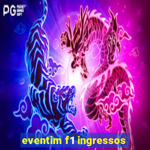 eventim f1 ingressos